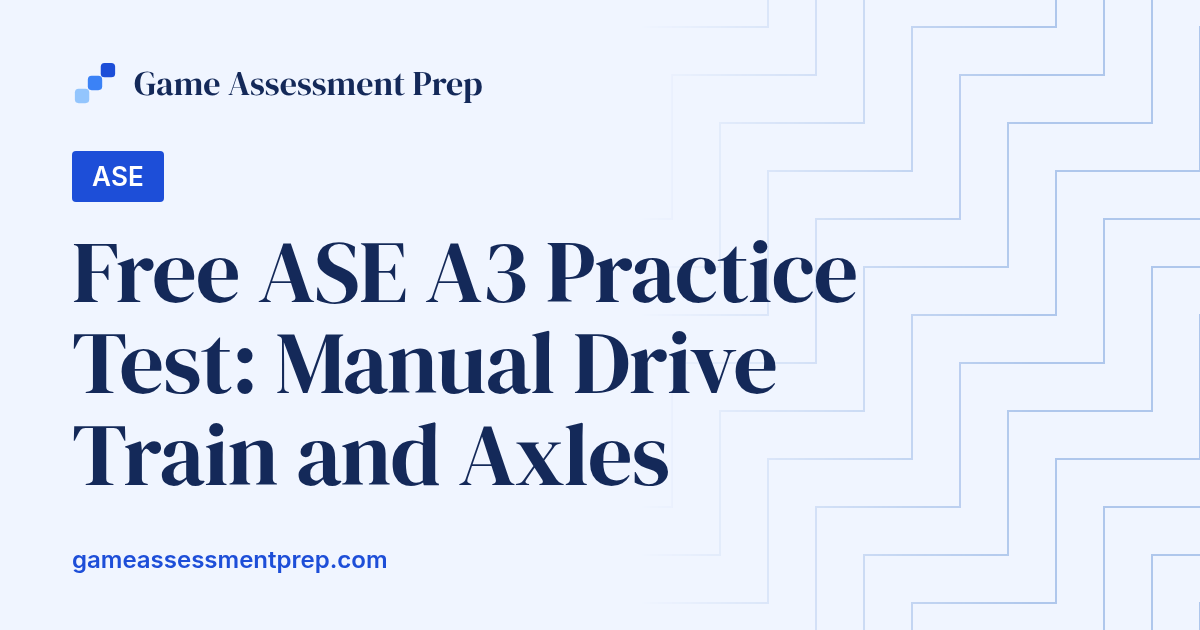 Free ASE A3 Practice Test (2026) | Manual Drive Train Questions